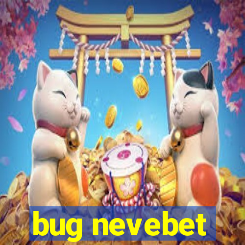 bug nevebet